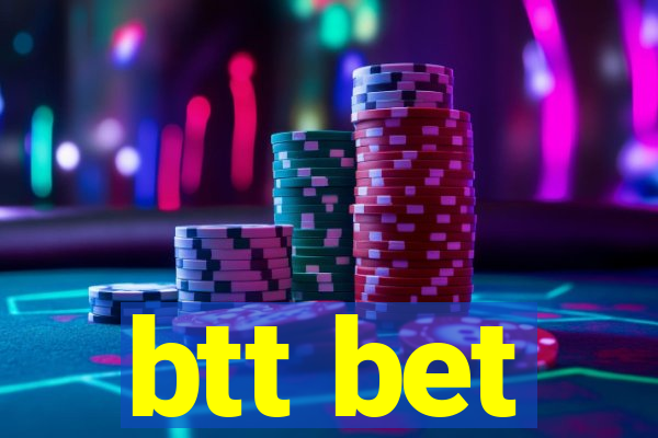 btt bet